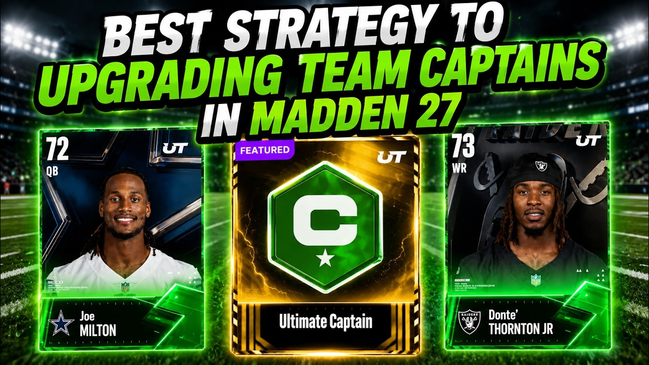 You&rsquo;re Upgrading Your Madden 27 Ultimate Team Captain WRONG!