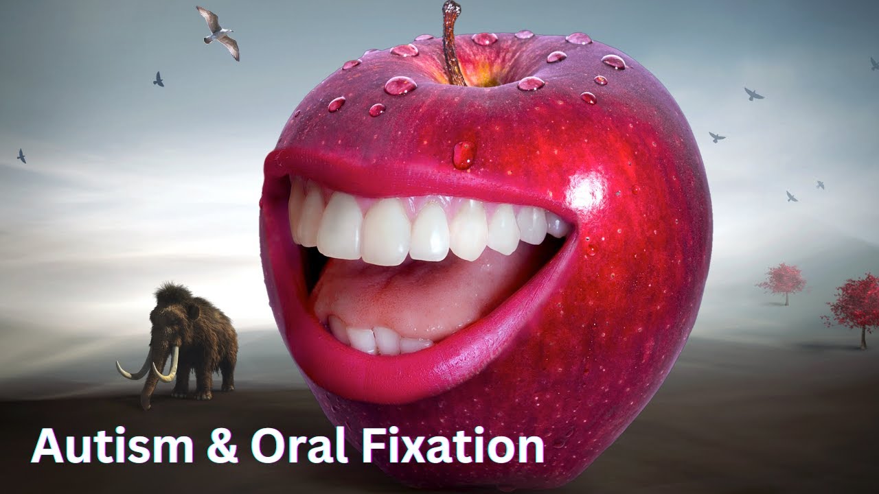 Adult Autism & Oral Fixation