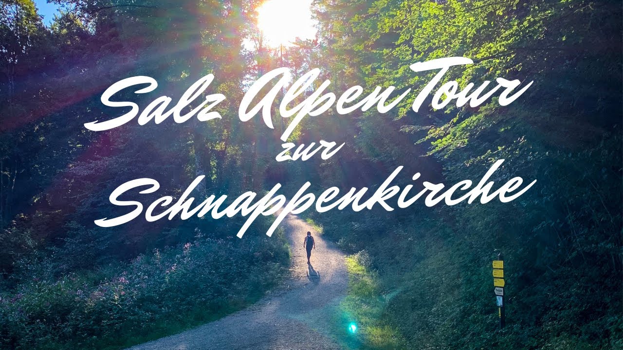 Salz Alpen Tour zur Schnappenkirche 🏔 99 Alpin Berge Nr. 6