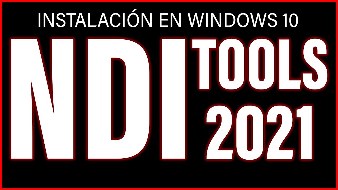🔴 Cómo USAR las NDI Tools al COMPLETO 2021 📡 | INSTALACIÓN EN W10 🔥 #1