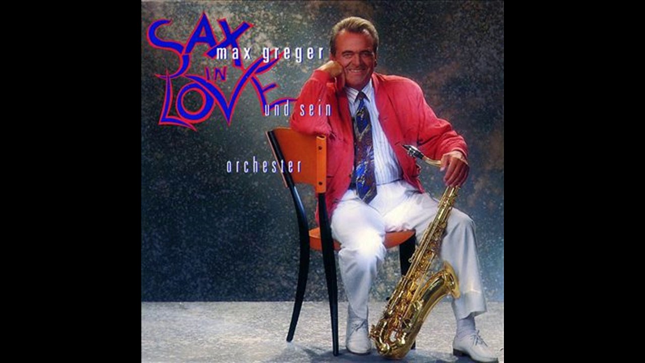 Max Greger   Sax In Love