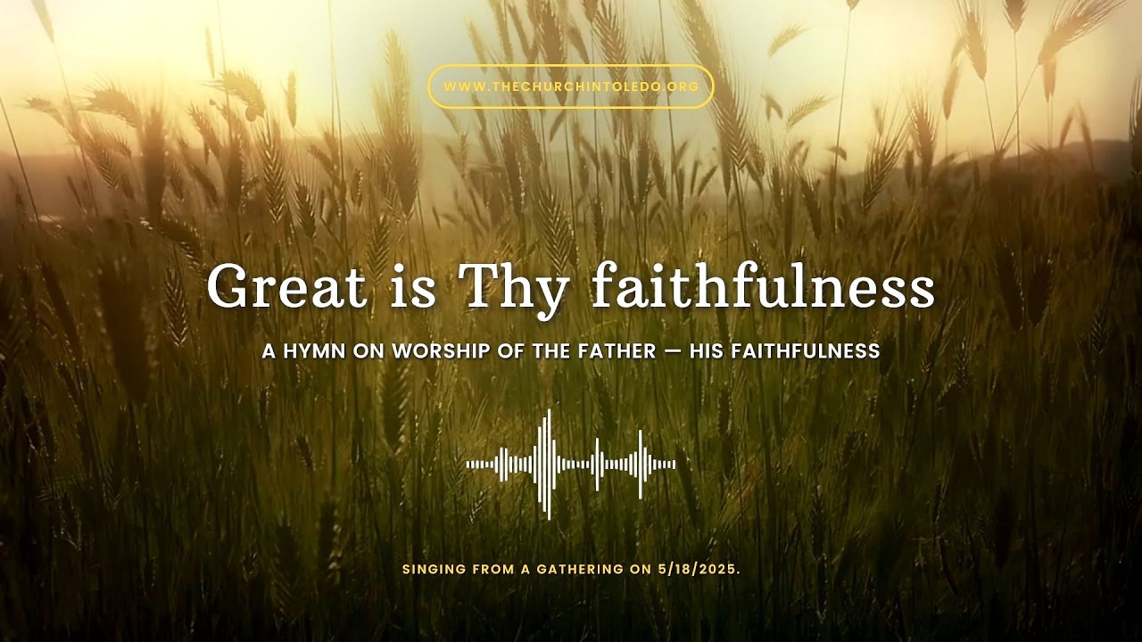 Great is thy faithfulness | Hymn #19 | Worship of the Father - His faithfulness