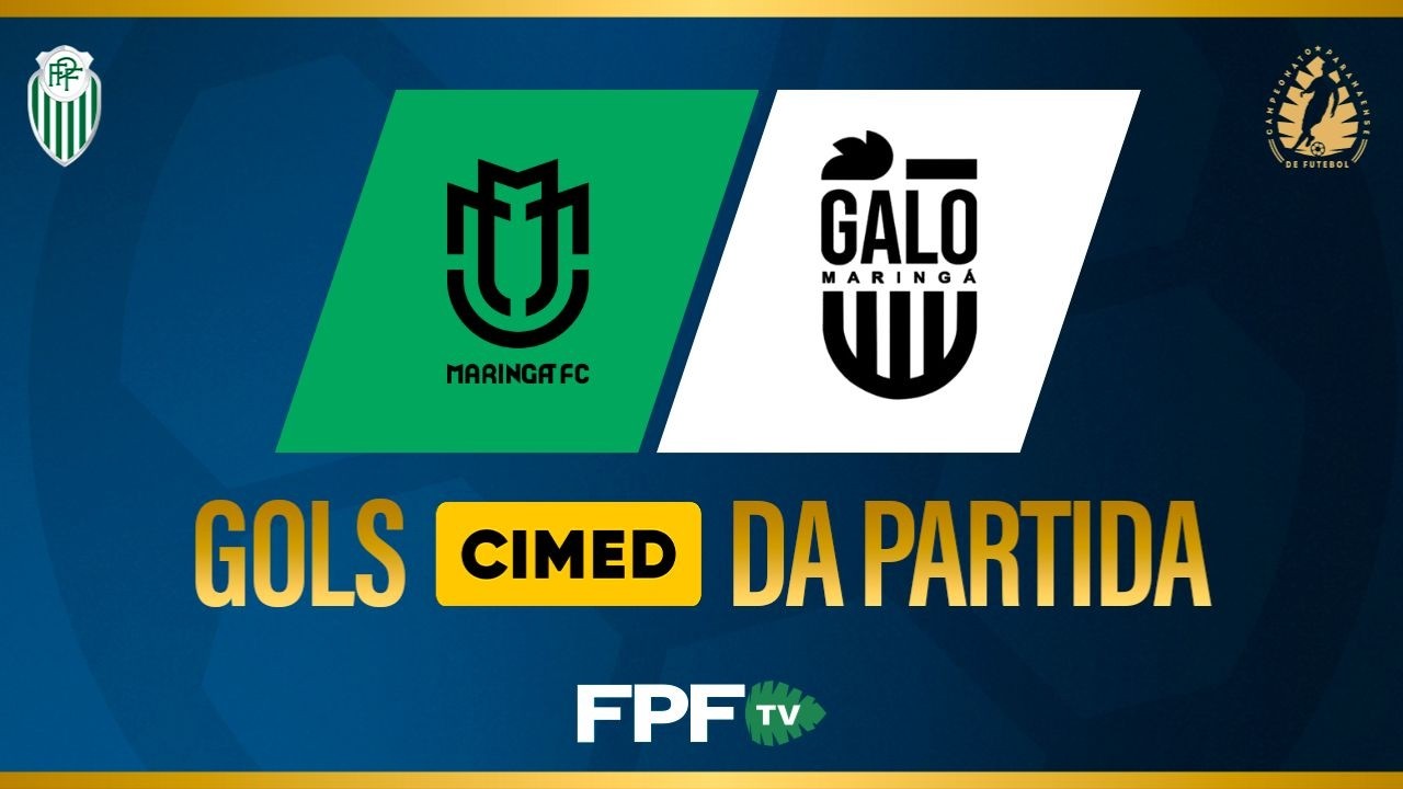 GOL CIMED | MARING&Aacute; 2X0 GALO MARING&Aacute; | PARANAENSE 2026 | GRUPO DE DESCENSO (VOLTA)