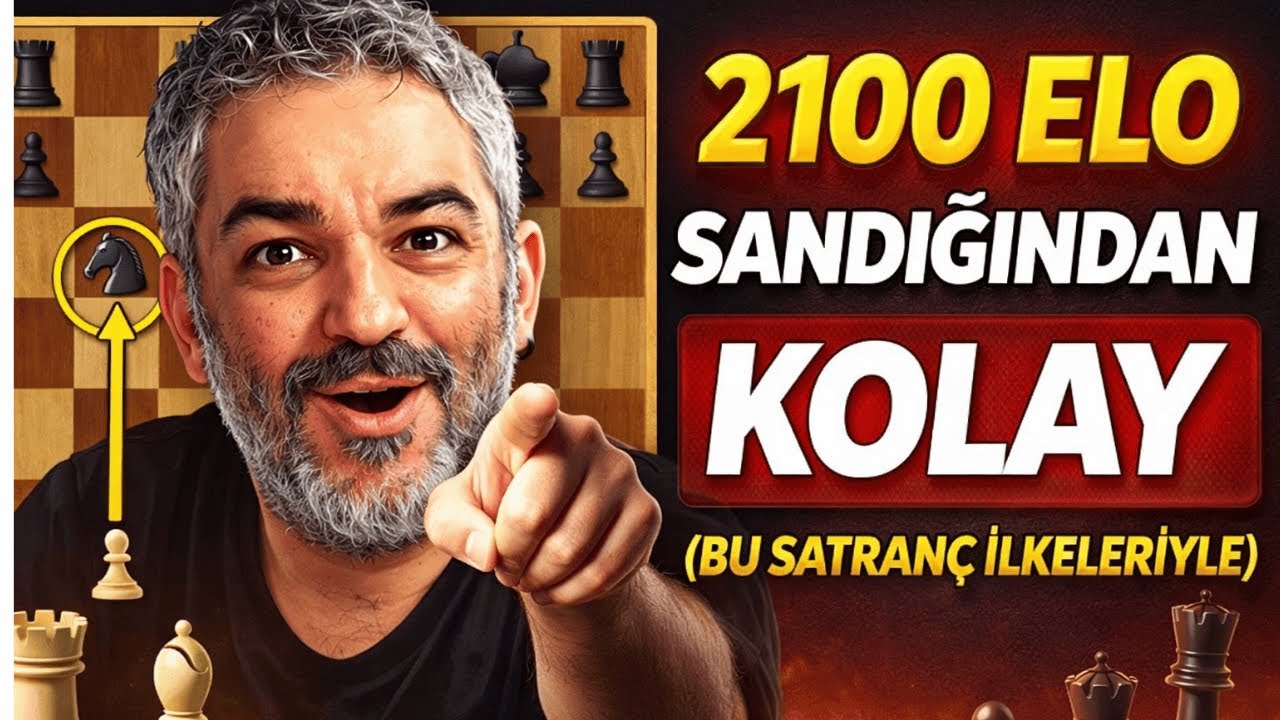 2100 Elo Sandığından Kolay (Bu Satranç İlkeleriyle)