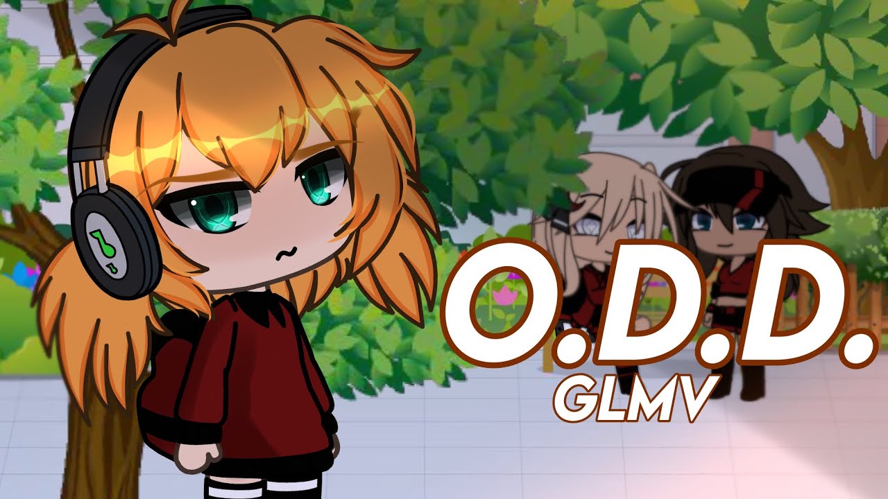 O.D.D. || Gacha Life Music Video (Glmv/glmv)
