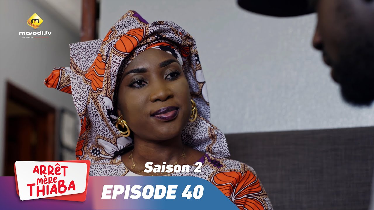 Série - Arrêt Mère Thiaba - Saison 2 - Episode 40