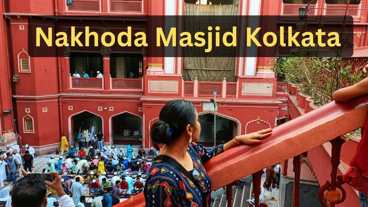 Nakhoda Masjid Kolkata || History of masjid || Iftar Time