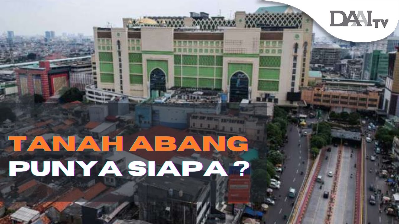 TANAH ABANG PUNYA SIAPA?