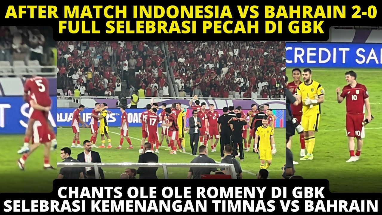 AFTERMATCH INDONESIA VS BAHRAIN 1-0. GEMURUH CHANTS OLE ROMENY DI GBK, FULL SELEBRASI HARU PEMAIN