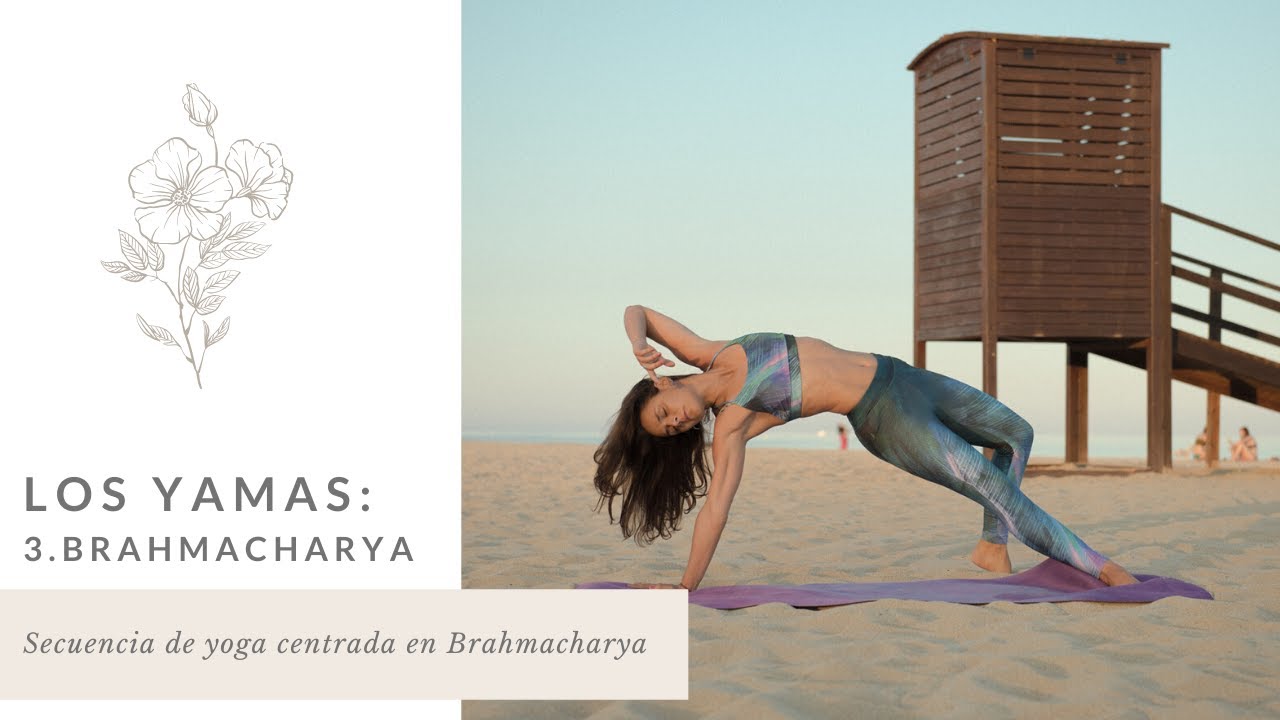Los Yamas: 4. Brahmacharya - Secuencia de Yoga