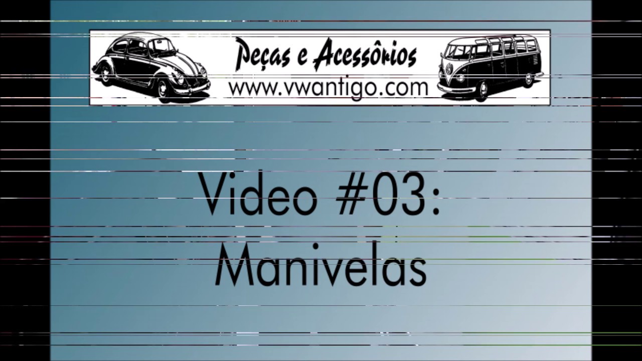 VWAntigo Video 03 - Manivelas