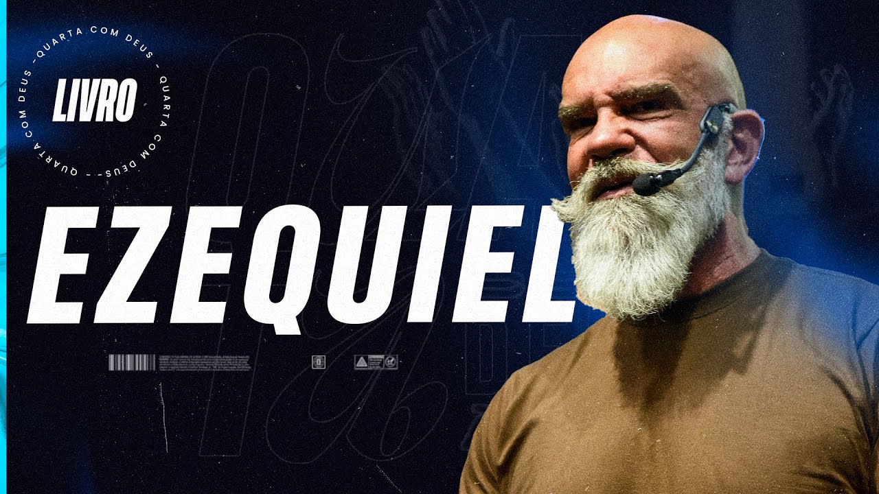 LIVRO DE EZEQUIEL | Pr Pedrão - Quarta com Deus
