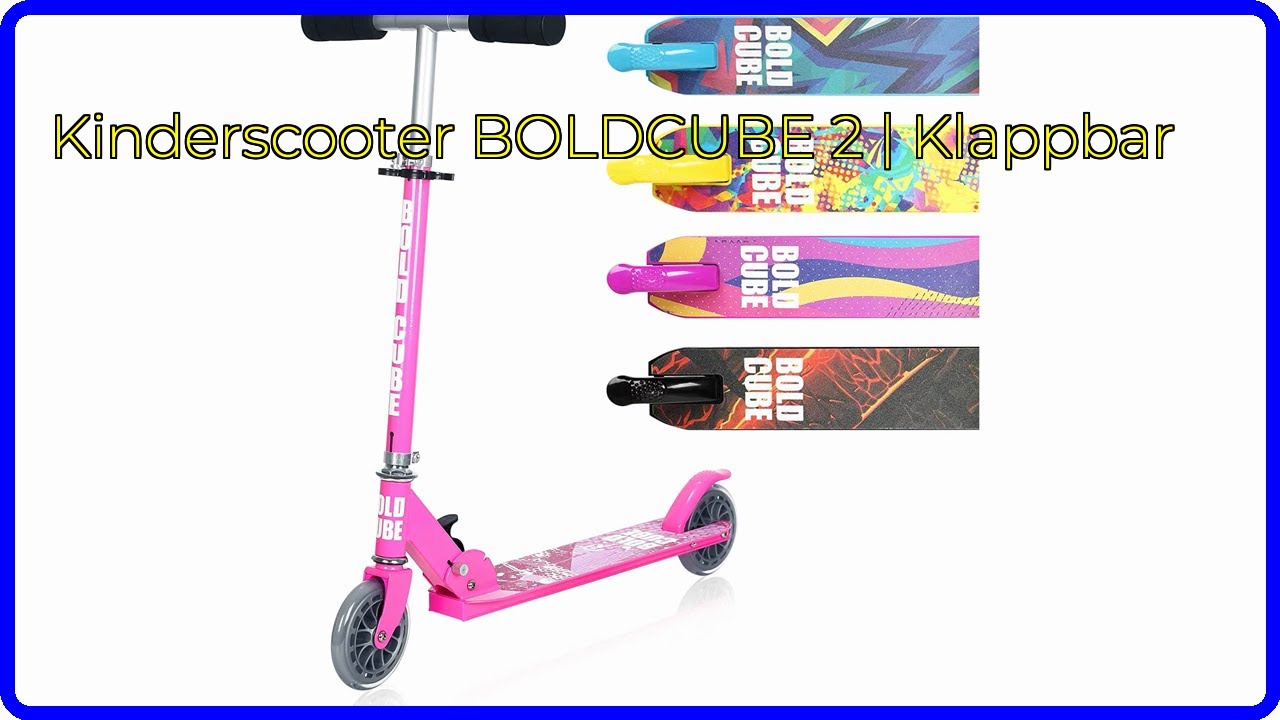 BEWERTUNG (2025): Kinderscooter BOLDCUBE 2 | Klappbar. WESENTLICHE Einzelheiten