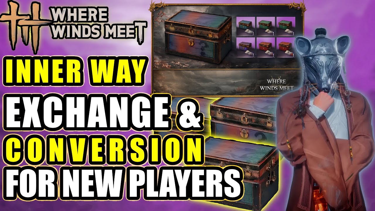 WHERE WINDS MEET: Inner Way & INNER WAY EXCHANGE & Inner Way Conversion Guide For NEW PLAYERS
