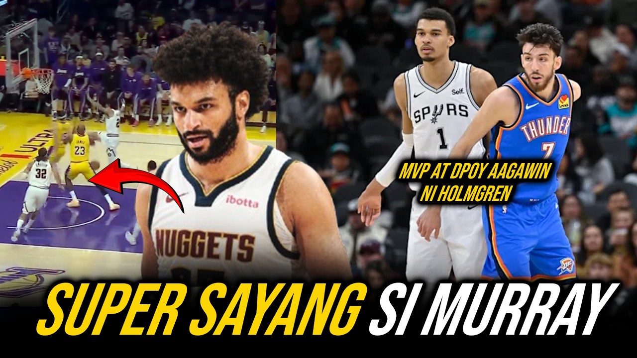 Jamal Murray BUMALIK Ang Trauma Dahil sa Defense ng Lakers | Wembanya Gusto Manalo ng MVP at DPOY