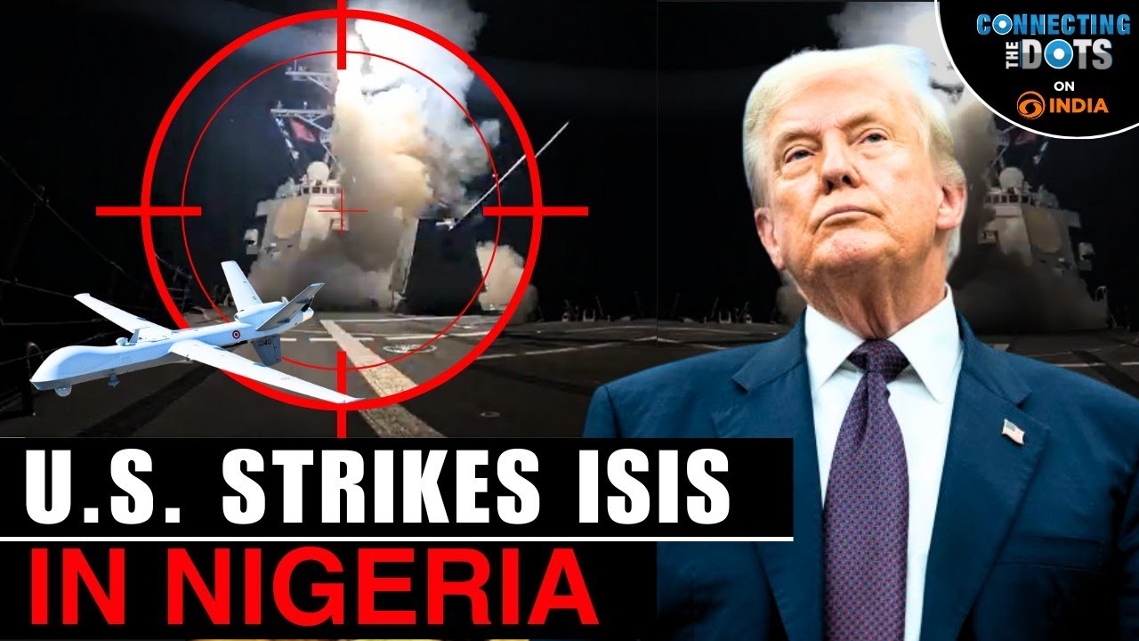 U.S. Airstrikes in Nigeria Explained: America Hits ISIS Camps | Connecting The Dots