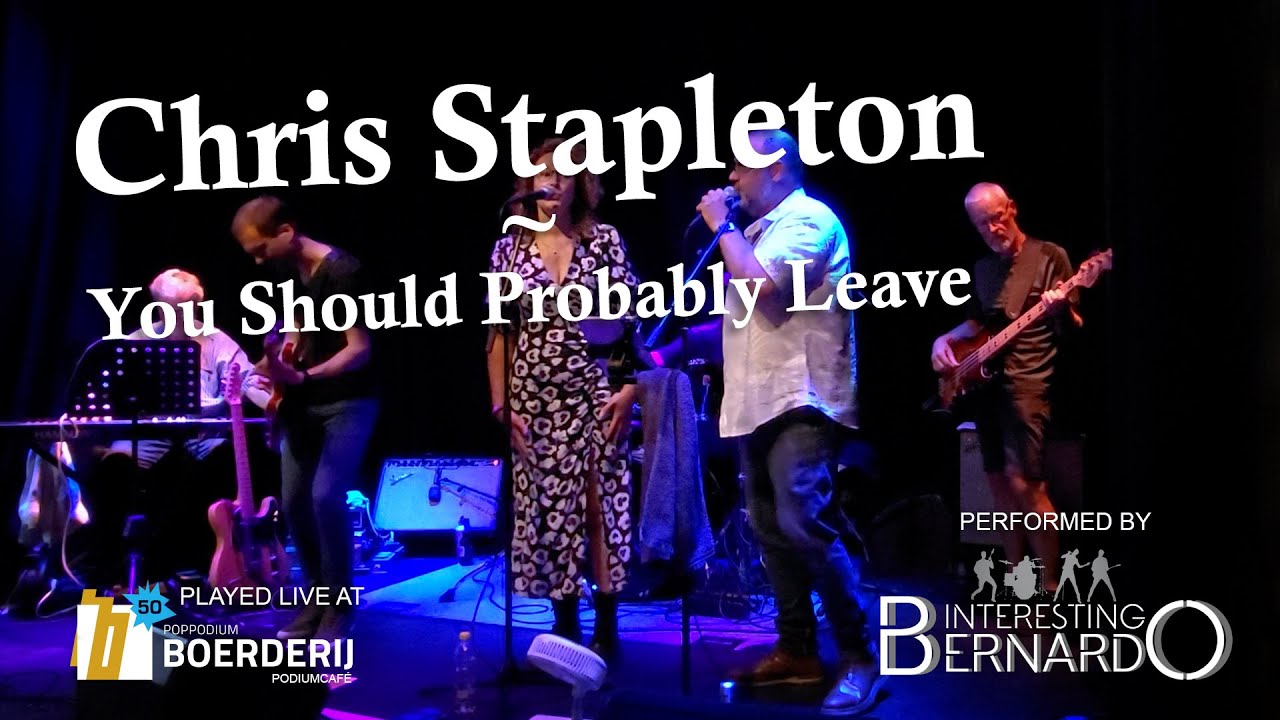 Chris Stapleton - You Should Probably Leave (cover performed live by Interesting Bernardo)