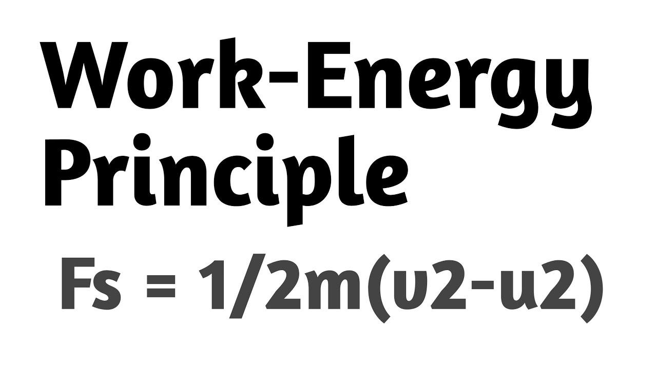 Work energy principle.(Statement &Proof)