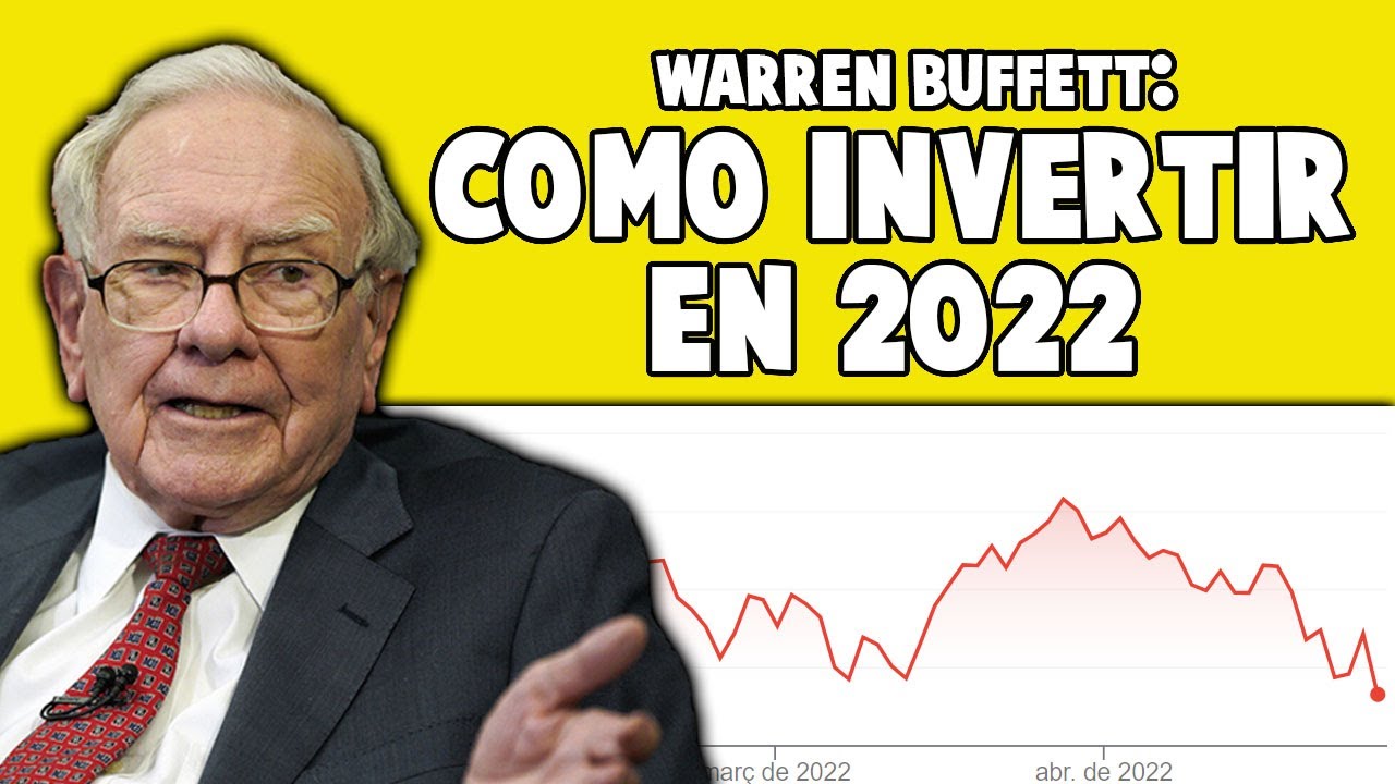 🔥Warren Buffett: C&oacute;mo deber&iacute;as INVERTIR en 2022
