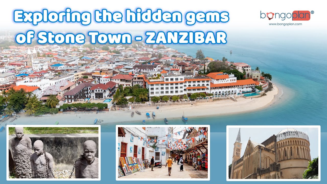 PLACES YOU MUST VISIT IN STONE TOWN - BONGOPLAN