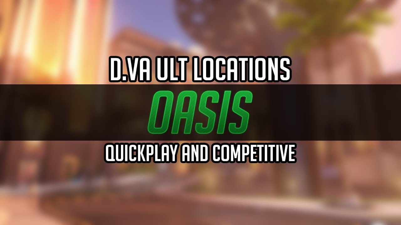 OASIS - D.Va Ult Locations | Overwatch