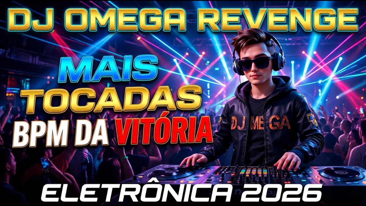 Mais Tocadas - BPM da Vit&oacute;ria - Eletr&ocirc;nica 2026 - DJ Omega Revenge