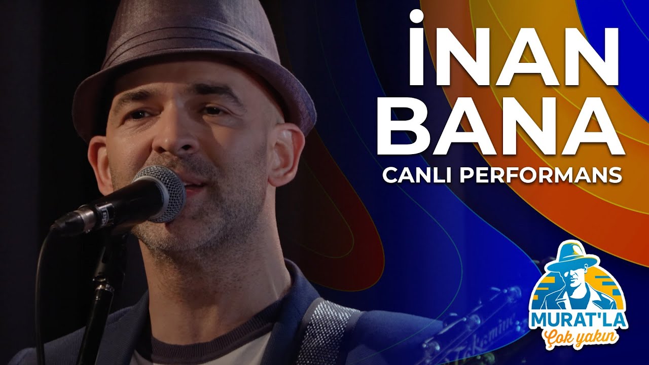 Murat Evgin - İnan Bana (Canlı Performans) | #Muratla&Ccedil;okYakın