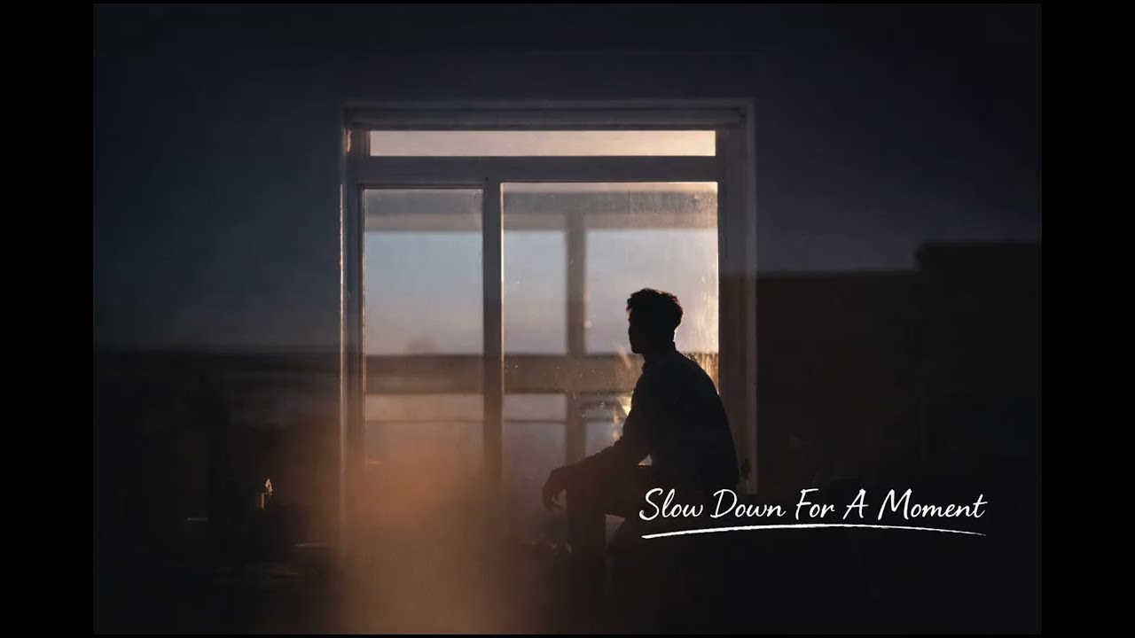 Slow Down For A Moment