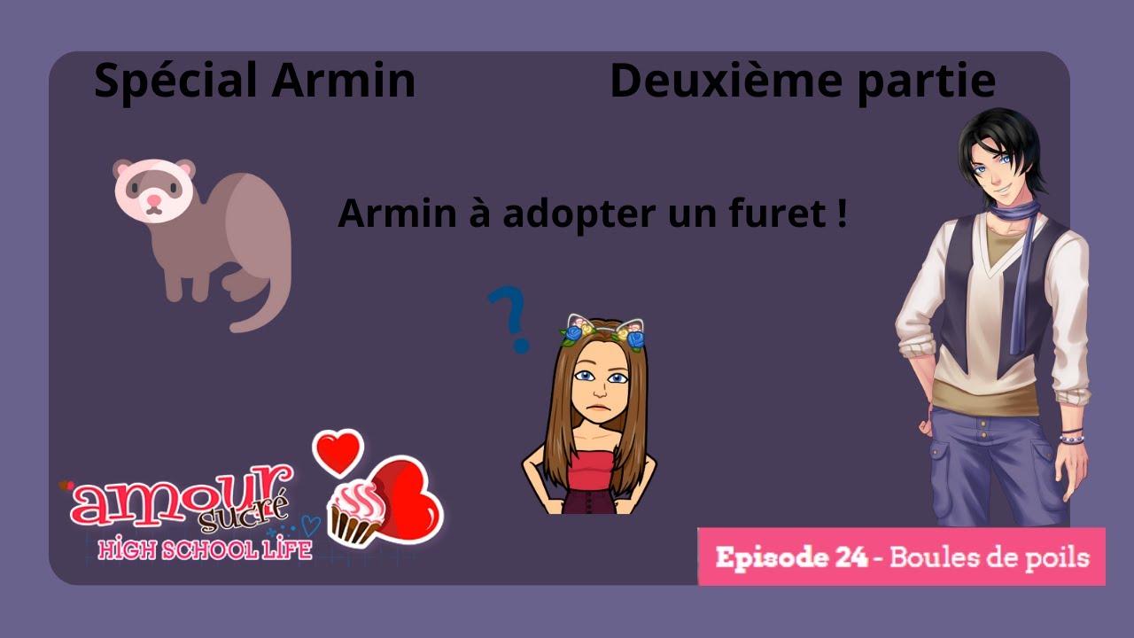 🧁 Amour sucré - Episode 24 : Boules de poils - Deuxième partie - Spécial Armin 🧁