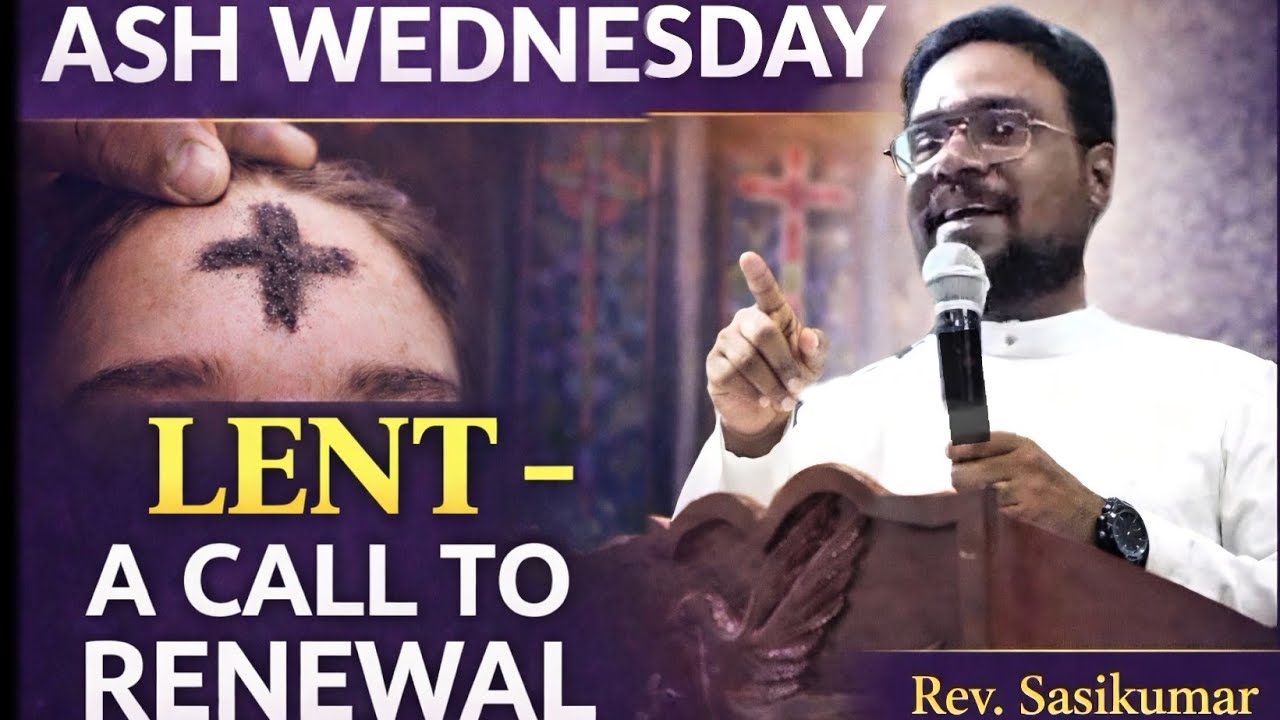Ash Wednesday Part-1| Lent-A Call of Renewal | Rev. Sasikumar#ashwednesday#lenten #40days#sermon#rev
