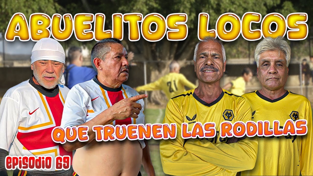ABUELITOS PELEONEROS 2.0 ⚽️💥 LOS TALACHEROS OXIDADOS 🔥🥵