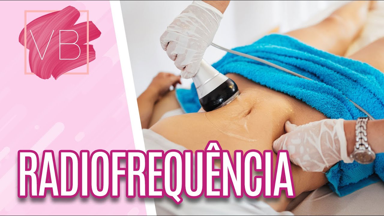 Como a radiofrequência estimula a queima de gordura e drenagem linfática - Você Bonita (17/05/2023)