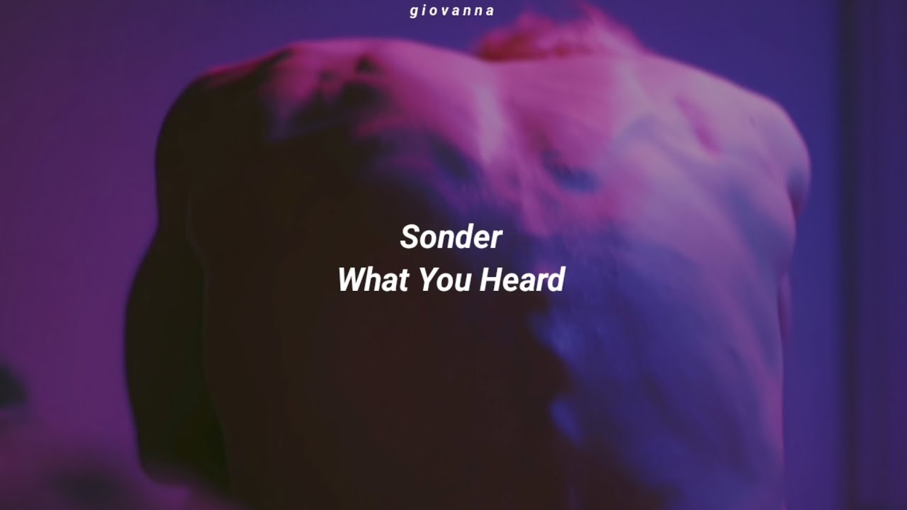 Sonder - What You Heard (tradução/legendado)