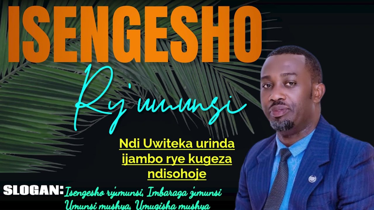 ISENGESHO RY'UMUNSI/🙏UWITEKA ARINDA IJAMBO YAVUZE KUGEZA RISOHOYE🙌NTAJYA ABESHYA UKO YAHOZE NIKO ARI