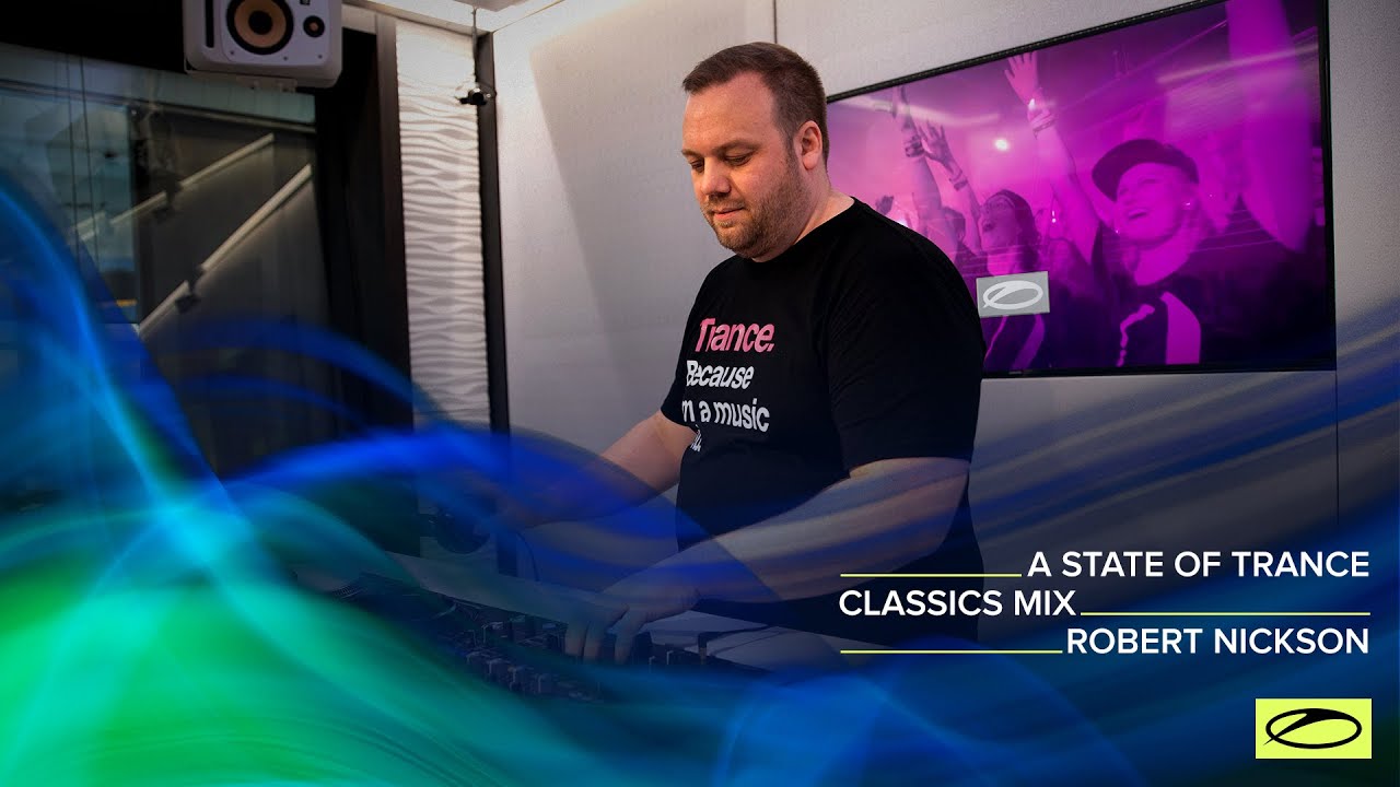 A State Of Trance Classics - Mix 022: Robert Nickson