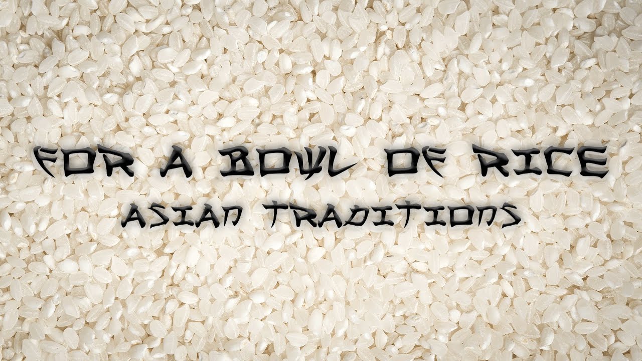 For a Bowl of Rice: Asian Traditions [OFFICIAL PREVIEW]