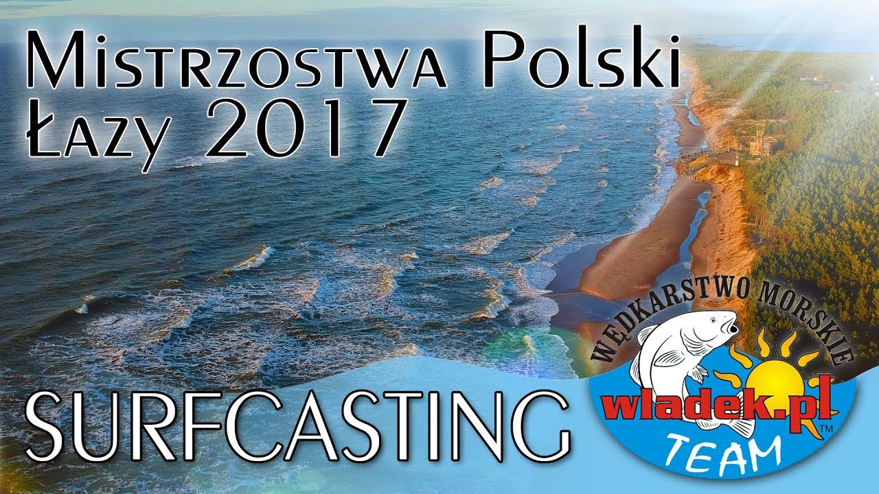 WładekTV - Mistrzostwa Polski w wędkarstwie brzegowo – plażowym Mielno - Łazy 2017