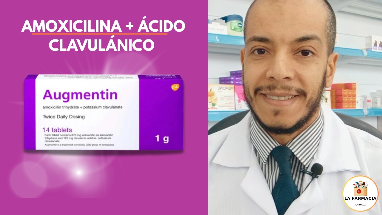 AMOXICILINA + ÁCIDO CLAVULÁNICO AUGMENTIN Todo lo que debes saber sobre este antibiótico