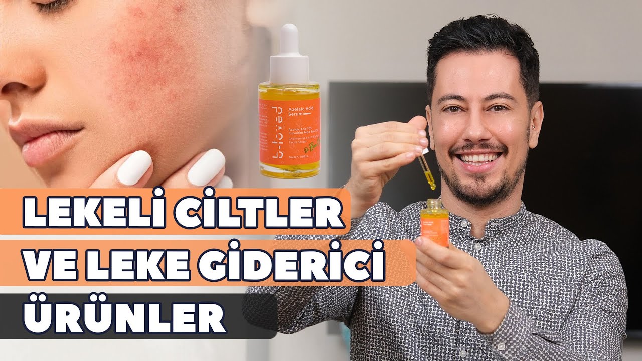 Lekeli ciltler ve Leke Giderici Ürünler
