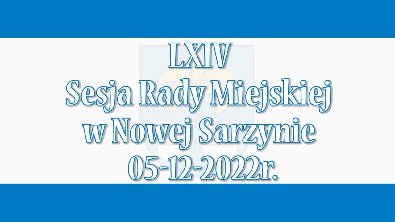 LXIV Sesja Rady Miejskiej w Nowej Sarzynie  (2022-12-05)
