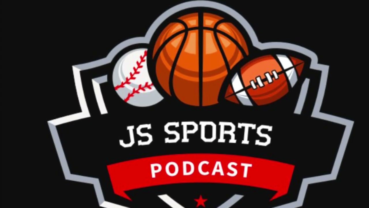 JS SPORTS PODCAST episode 2
