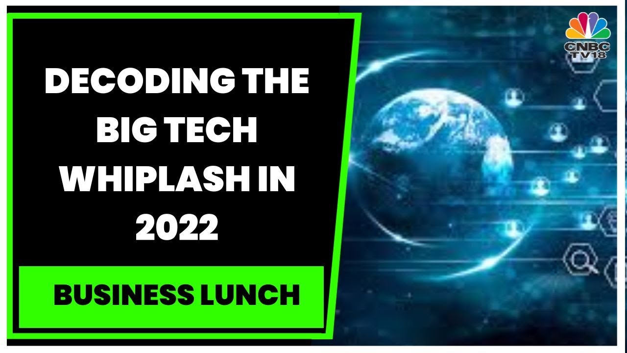Big Tech Companies Bleed In 2022, Valuations Take A Hit, Layoffs Zoom | Business Lunch | CNBC-TV18