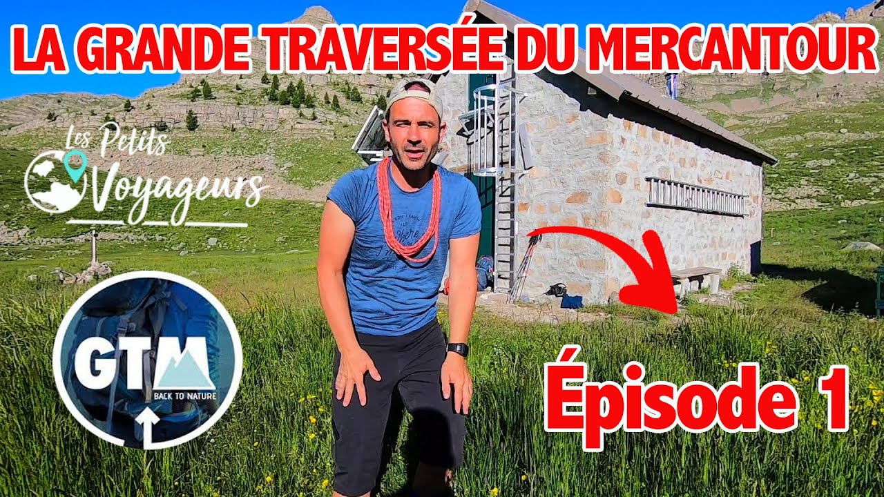 TREK AVENTURE |La Grande Traversée du Mercantour | Les Petits Voyageurs | EPISODE 1 | MAGNIFIQUE!!!!