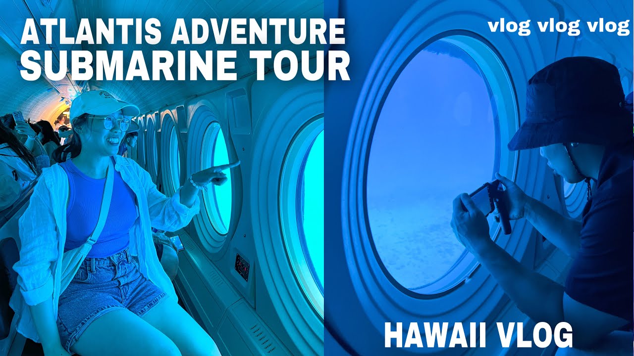 HAWAII VLOG | ⚓🚢 WE RODE A SUB! ATLANTIS SUBMARINE TOUR