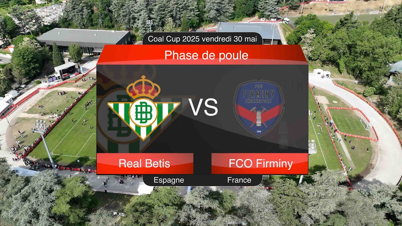 Coal Cup 2025 Betis FCO Firminy