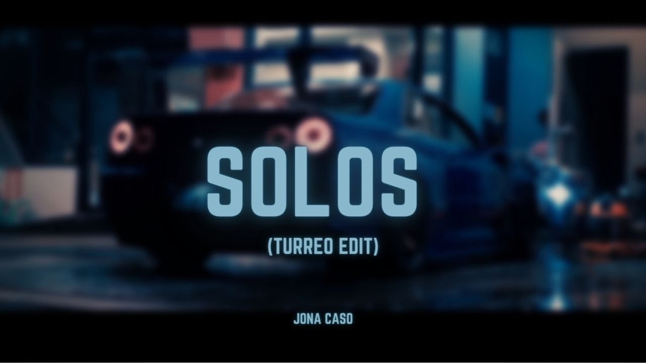 Solos (Turreo Edit) - Jona Caso