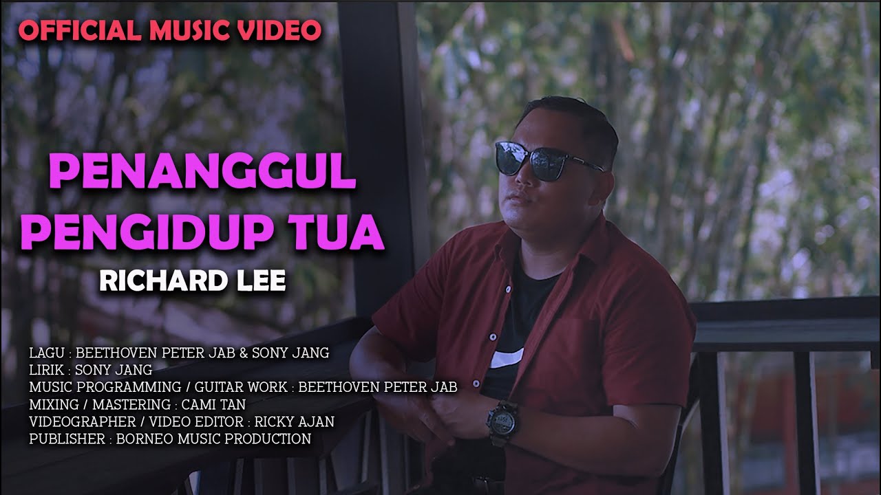 Richard Lee - Penanggul Pengidup Tua (Official Music Video)