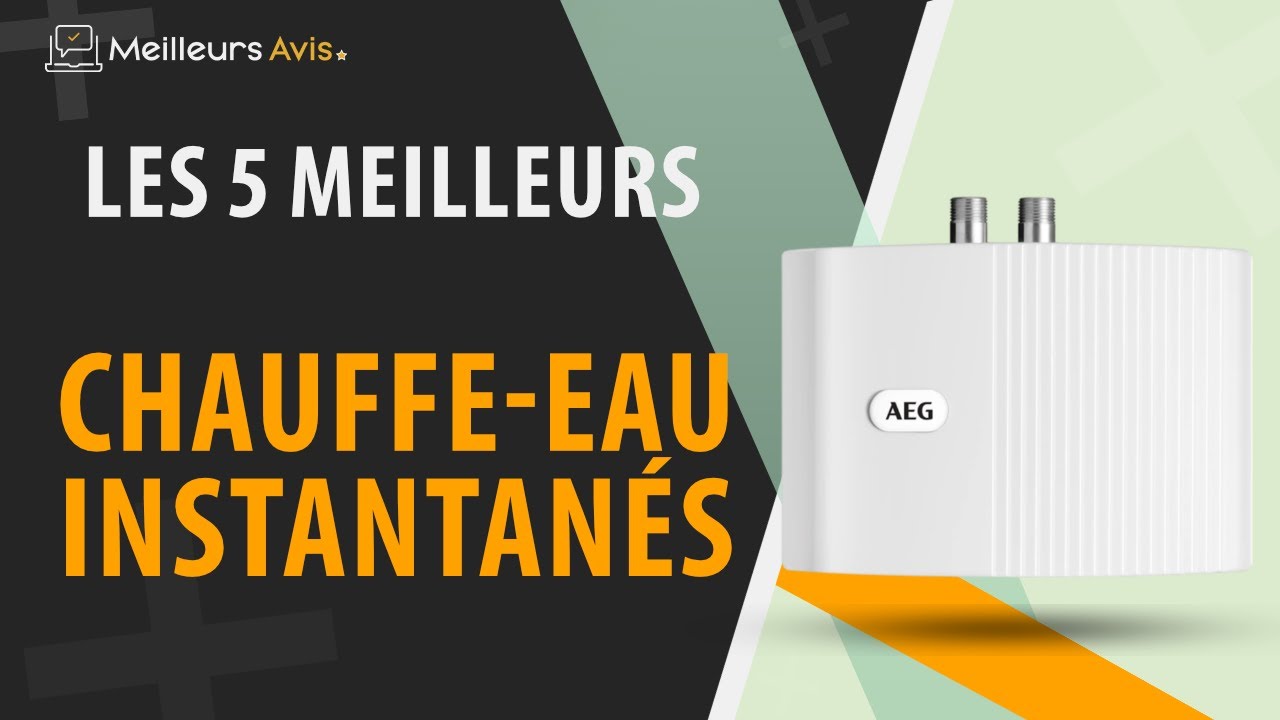 ⭐️ MEILLEUR CHAUFFE-EAU INSTANTANÉ - Comparatif 2024