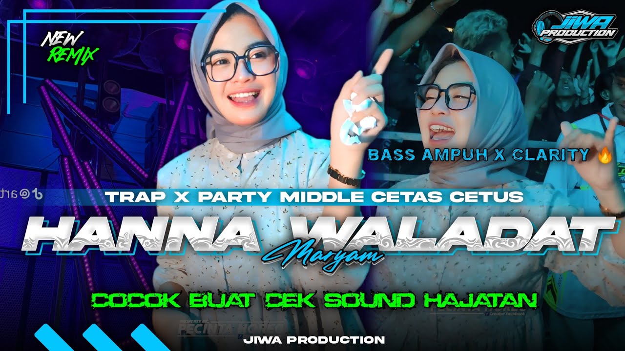 DJ HANNA WALADAT MARYAM VIRAL TIKTOK‼️STYLE TRAP MIDDLE CETUS X HADROH AZZAHIR COCOK BUAT CEK SOUND