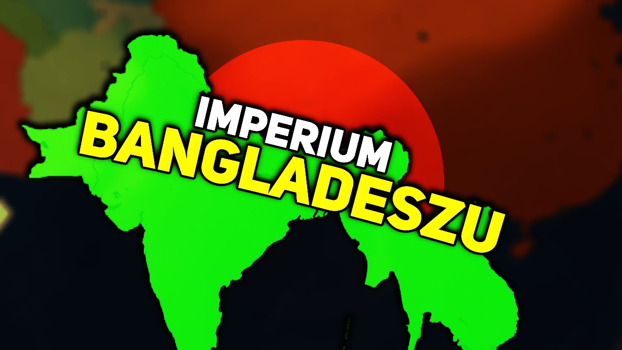 IMPERIUM BANGLADESZU! - Age of History II